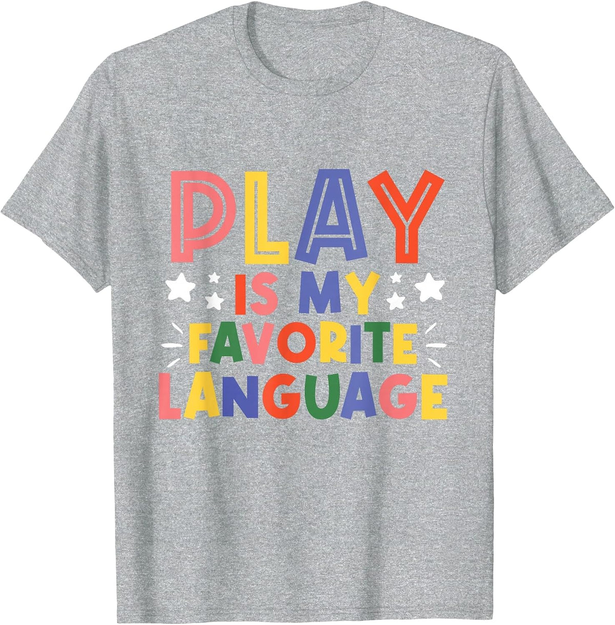 Speech Therapy Play is My Favorite Language Therapists T-Shirt - Heather Grey