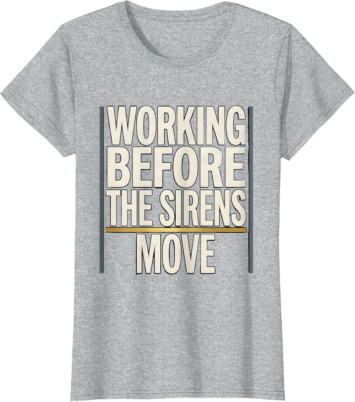 Working Before The Sirens Move Funny 911 Dispatcher Humor T-Shirt - Heather Grey
