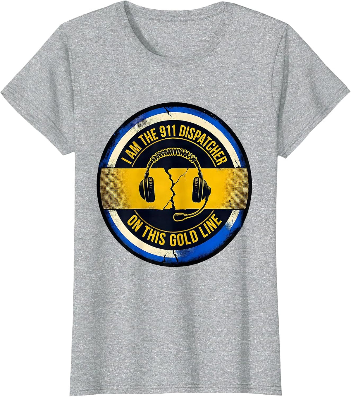 I Am The 911 Dispatcher On This Gold Line First Responder T-Shirt - Heather Grey