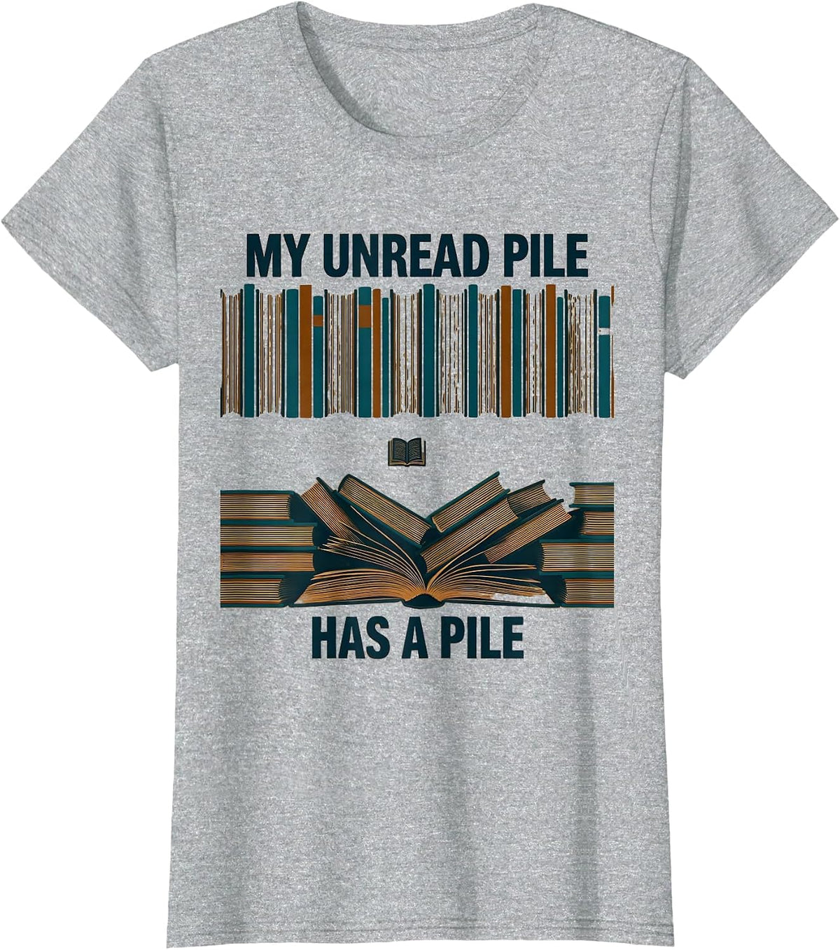 My Unread Pile Has a Pile Funny Book Lover Librarian Humor T-Shirt - Heather Grey