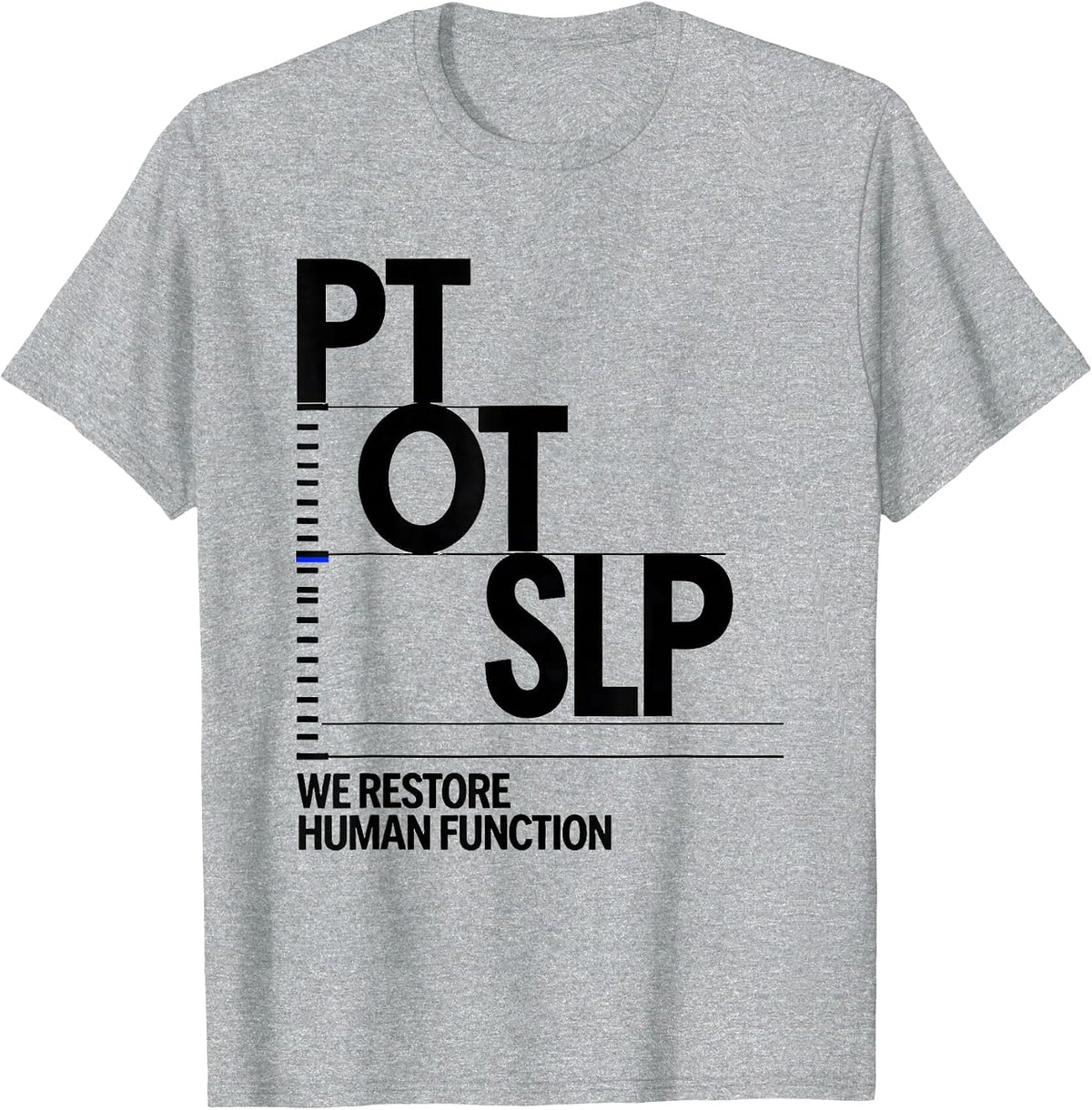 Men's PT / OT / SLP / We Restore Human Function Physical Therapist T-Shirt - Heather Grey