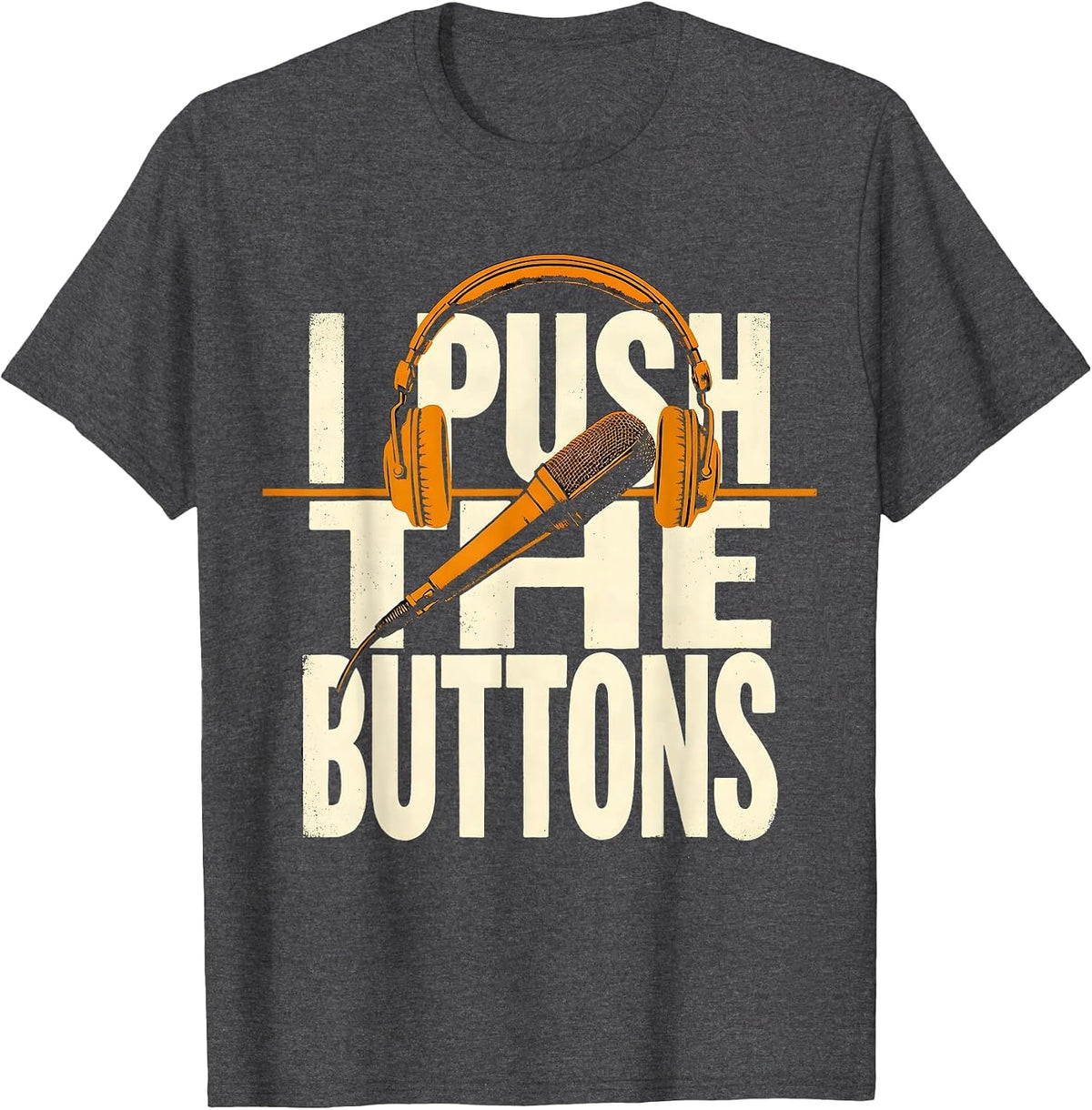 Men's I Push The Buttons Screenprint Poster 911 Dispatcher Thin T-Shirt - Dark Heather Grey