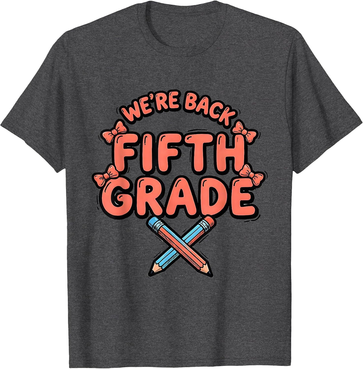 We're Back, Fifth Grade Cute Coquette Back to School Bow T-Shirt - Dark Heather Grey