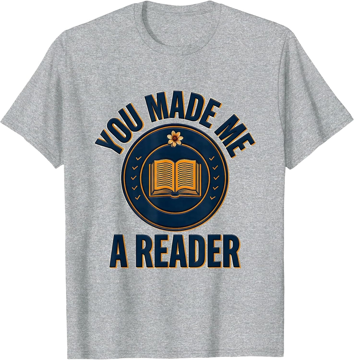 Men's You Made Me A Reader Funny Book Lover Librarian Humor T-Shirt - Heather Grey