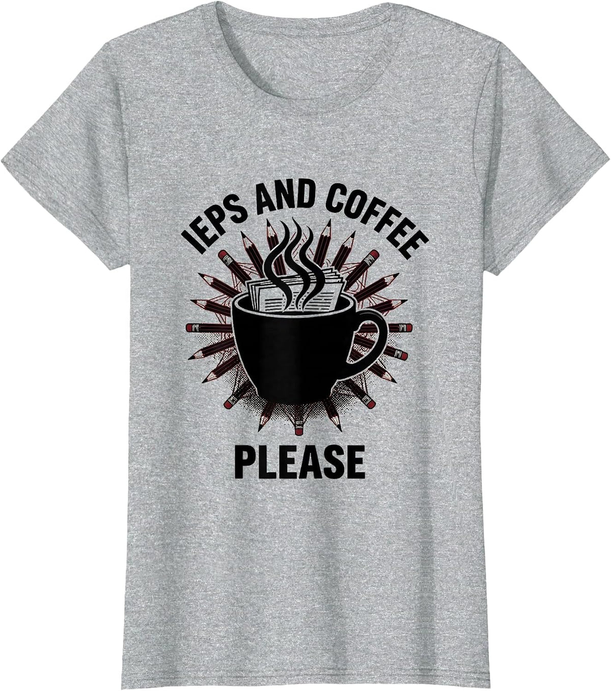 Women's IEPs and Coffee Please Sped Teacher Design T-Shirt - Heather Grey