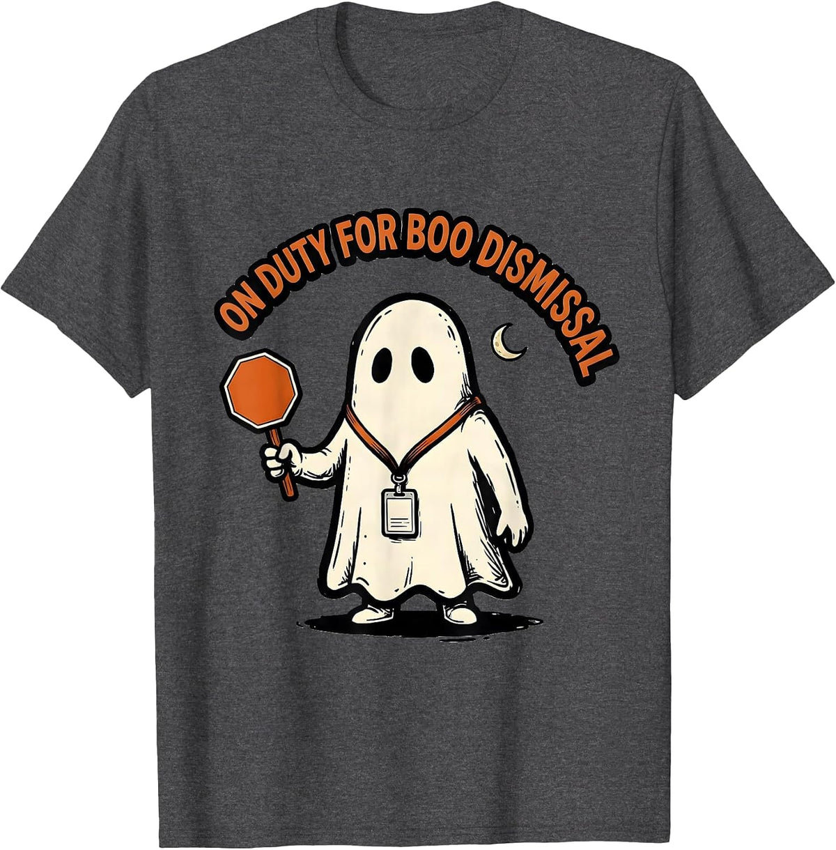 On Duty For Boo Dismissal Funny SPED Paraprofessional T-Shirt - Dark Heather Grey