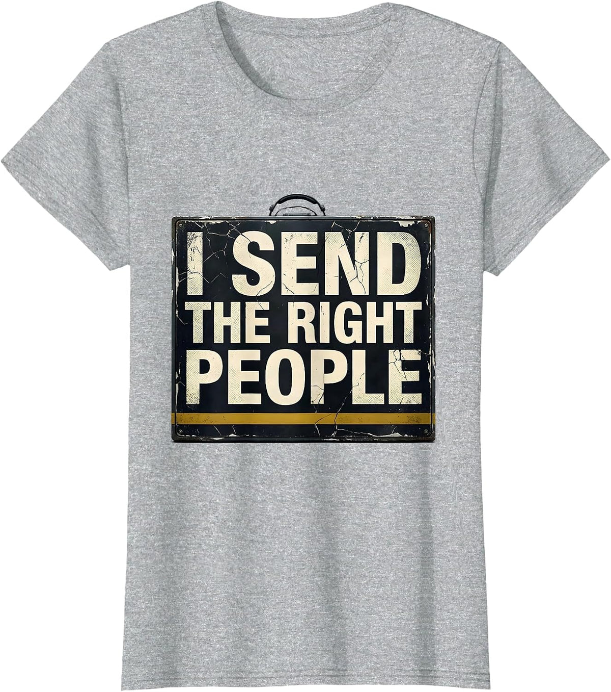 I Send The Right People Funny 911 Dispatcher Thin Gold Line T-Shirt - Heather Grey