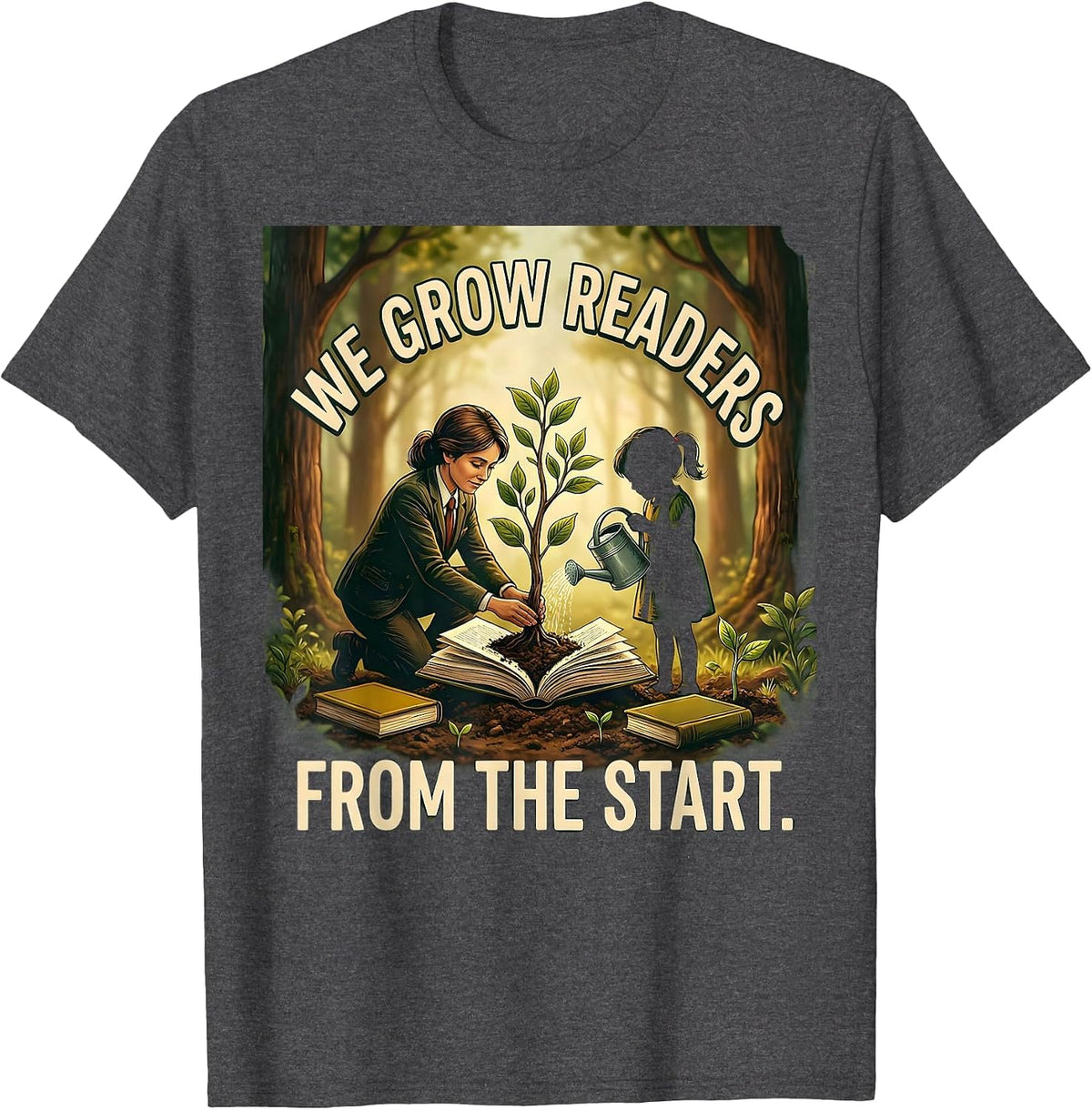 We Grow Readers From The Start Book Lover Librarian Reading T-Shirt - Dark Heather Grey