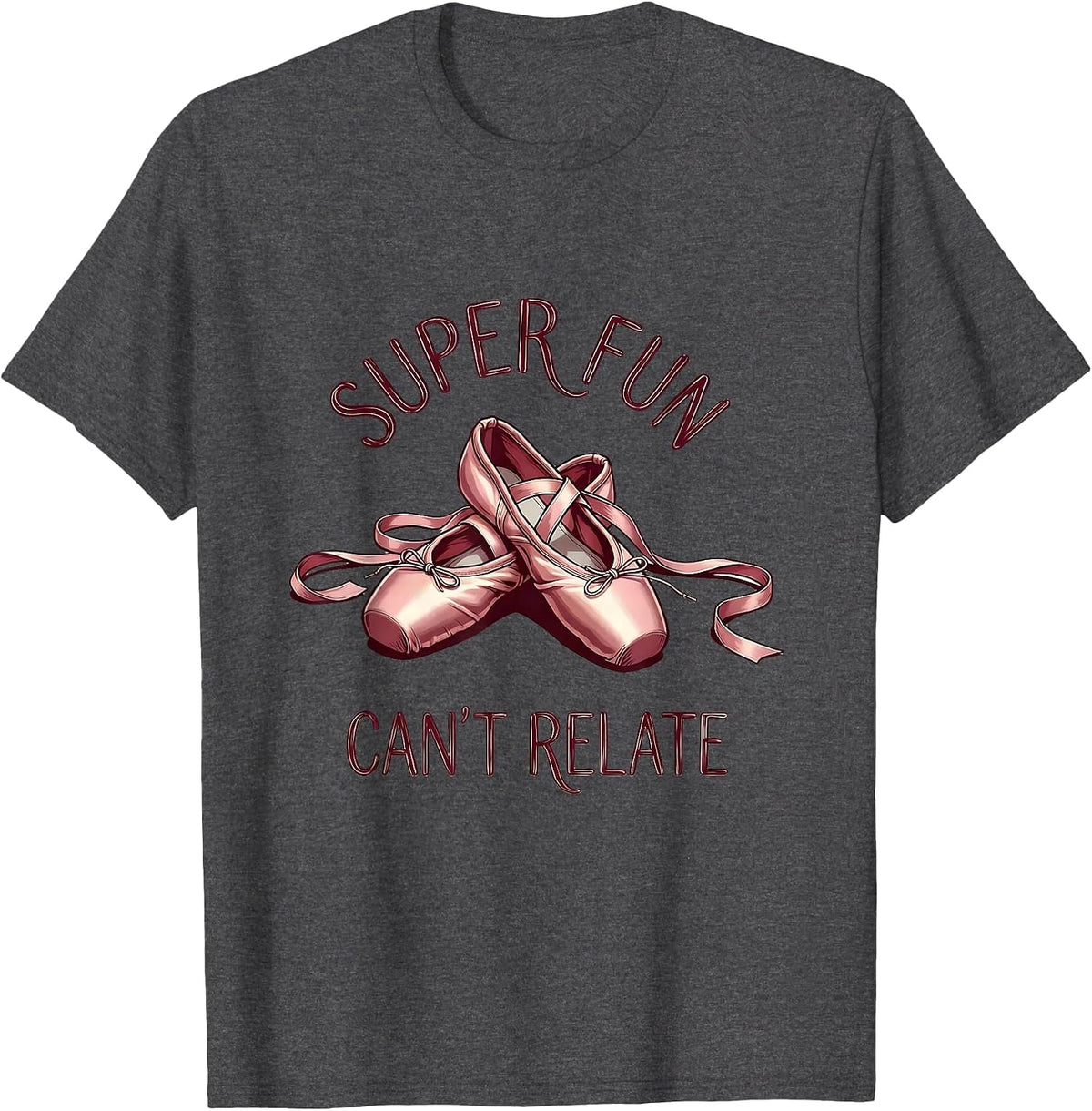 Super Fun Can't Relate Sarcastic Humor Design T-Shirt - Dark Heather Grey