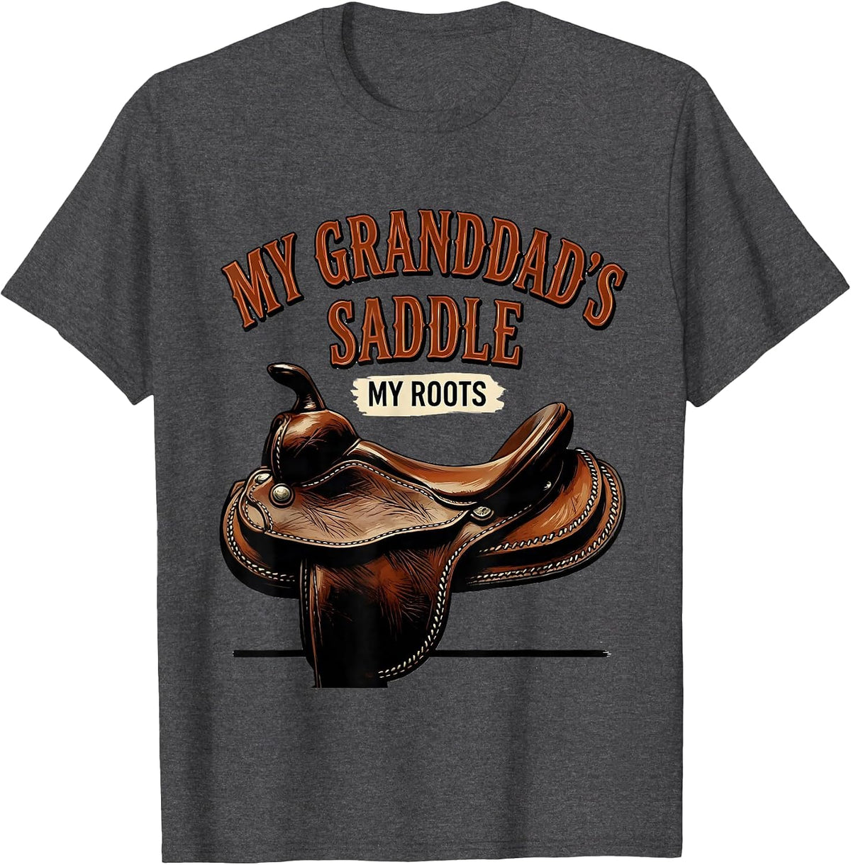 My Granddad's Saddle My Roots Vintage Western Cowboy Pride T-Shirt - Dark Heather Grey