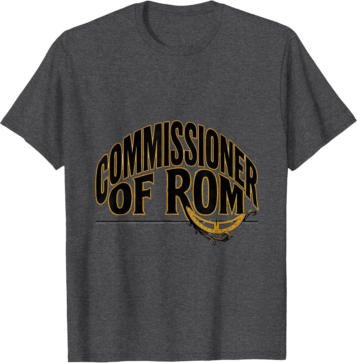 Commissioner Of ROM Funny Physical Therapist OT Humor Gift T-Shirt - Dark Heather Grey