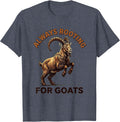 Always Rooting For Goats Funny Goat Lover Design T-Shirt - Heather Blue