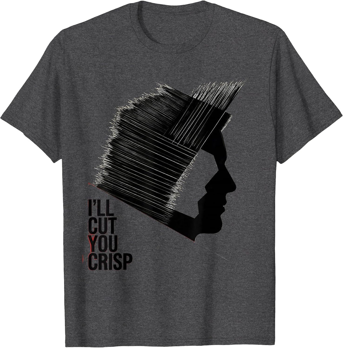 Men's I'll Cut You Crisp Funny Barber Hairstylist Gift T-Shirt - Dark Heather Grey