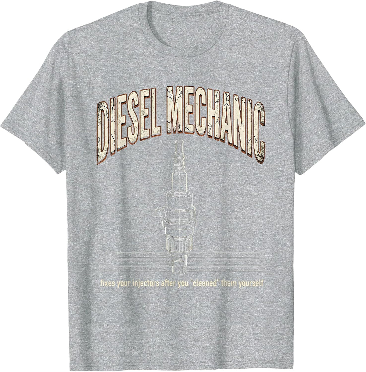 Men's Diesel Mechanic Fixes Your Injectors After You Cleaned Them T-Shirt - Heather Grey
