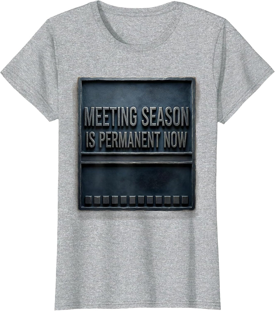 Meeting Season Is Permanent Now Special Education Teacher T-Shirt - Heather Grey