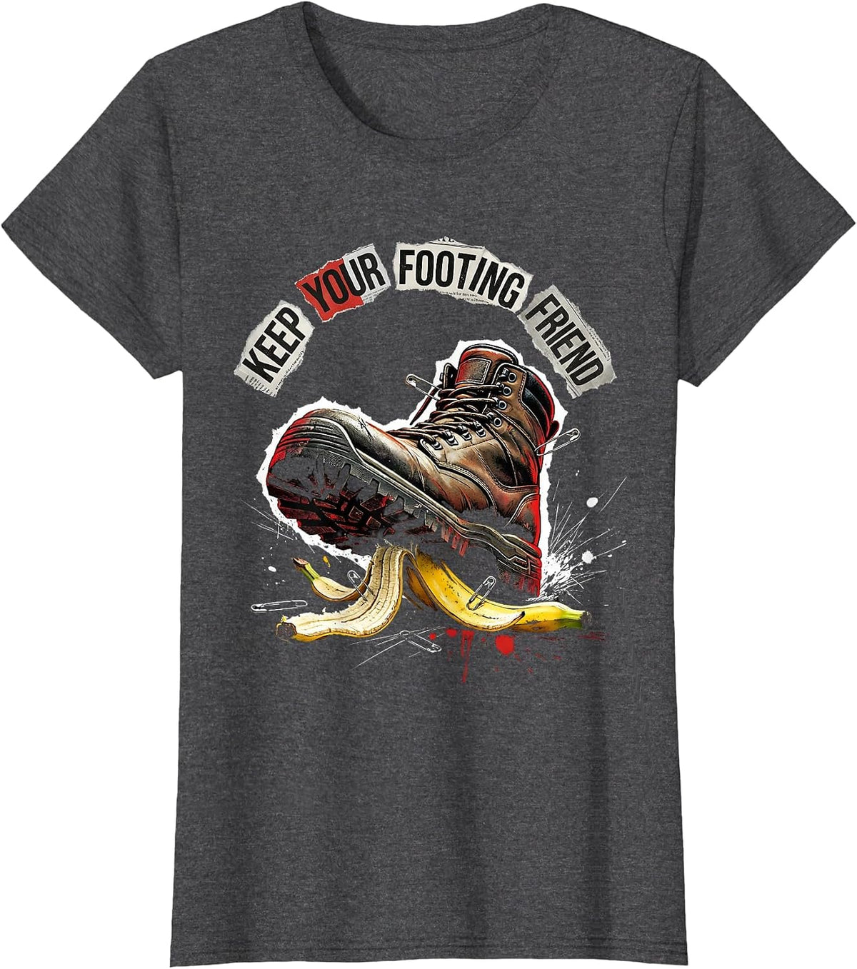 Women's Keep Your Footing Friend Fall Prevention Design T-Shirt - Dark Heather Grey
