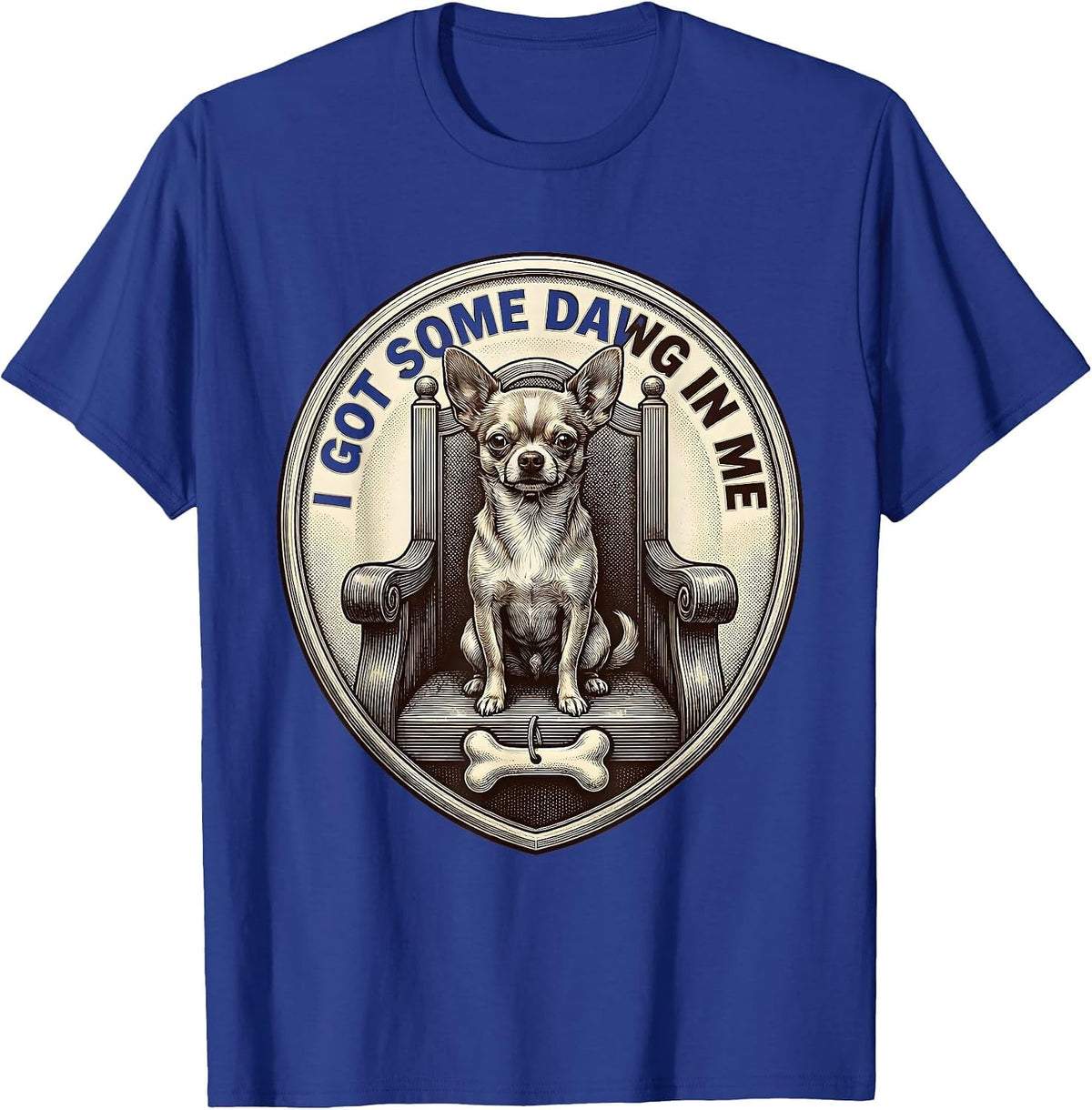 Men's I Got Some Dawg In Me Funny Chihuahua Meme Dog Lover Humor T-Shirt - Royal Blue