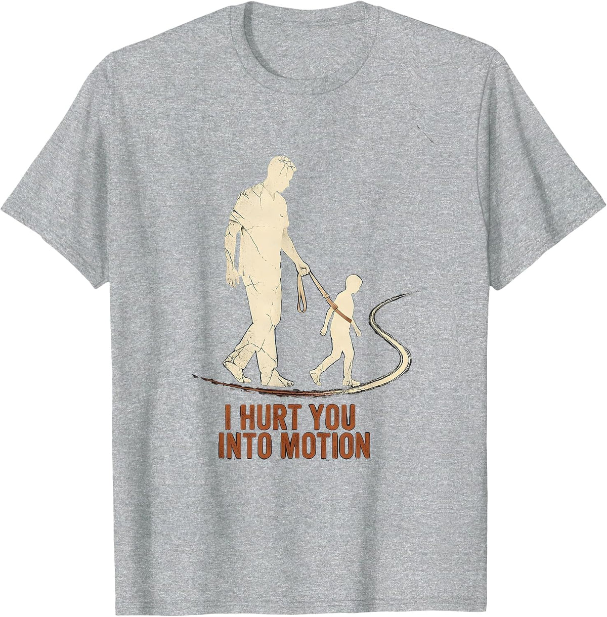 Men's I Hurt You Into Motion Distressed Funny Physical Therapist T-Shirt - Heather Grey