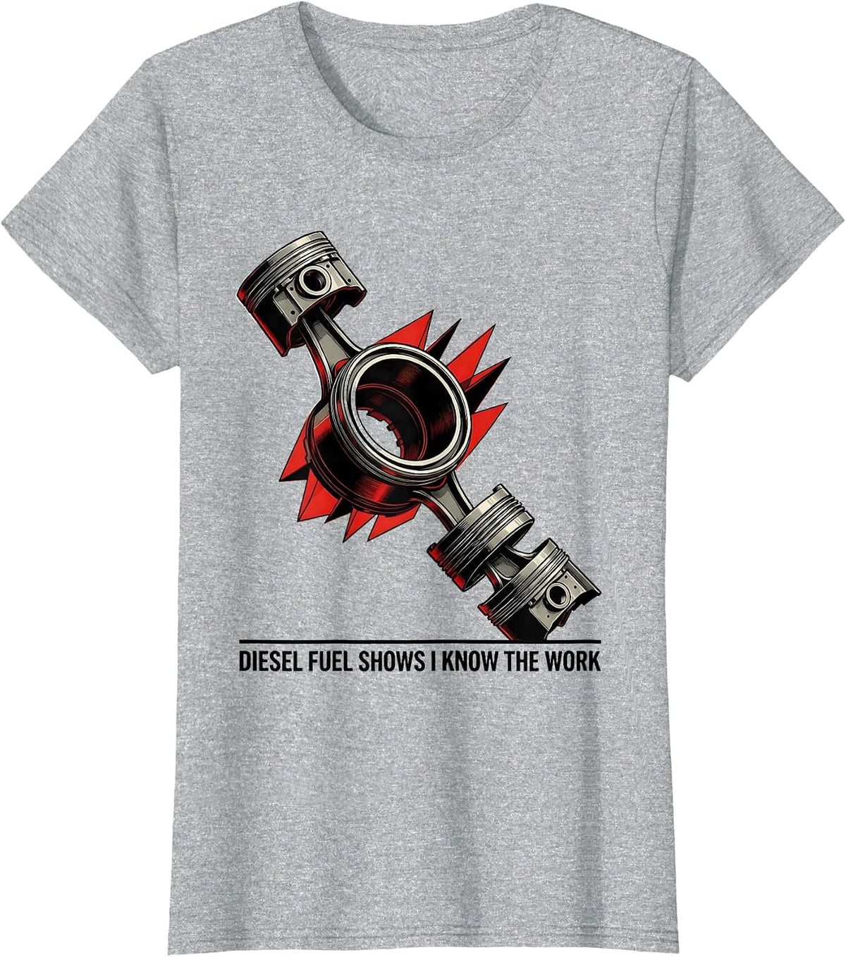 Diesel Fuel Shows I Know The Work Funny Diesel Mechanic Gift T-Shirt - Heather Grey