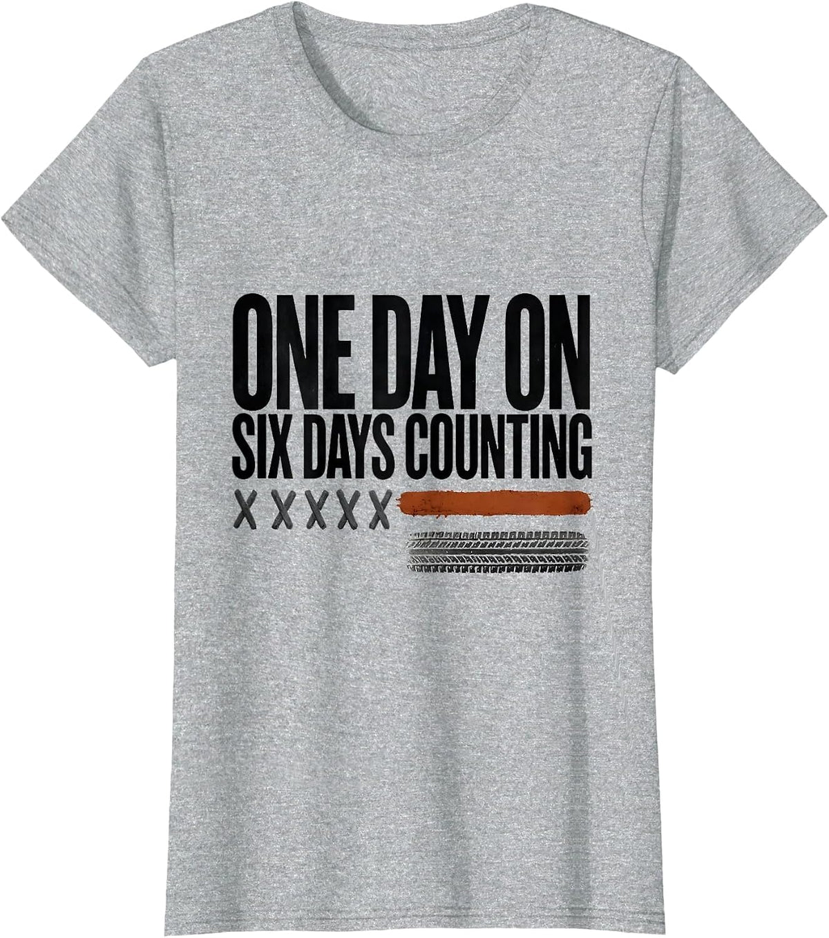 One Day On, Six Days Counting Rugged Dirt Bike Motocross T-Shirt - Heather Grey