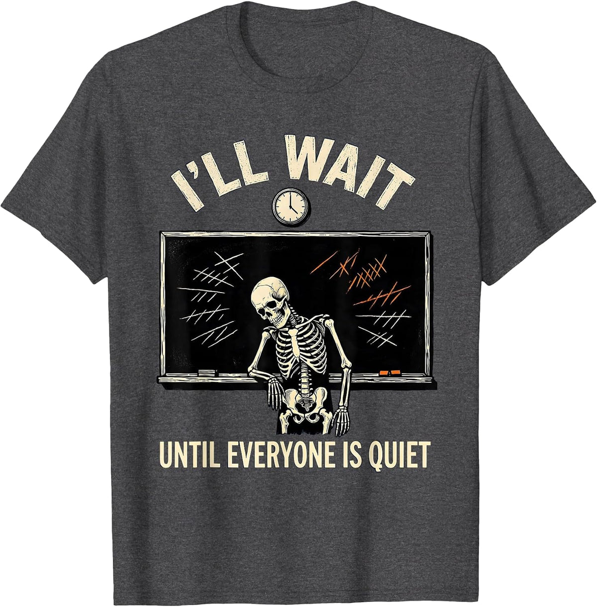 I'll Wait Until Everyone Is Quiet Funny Halloween Teacher T-Shirt - Dark Heather Grey
