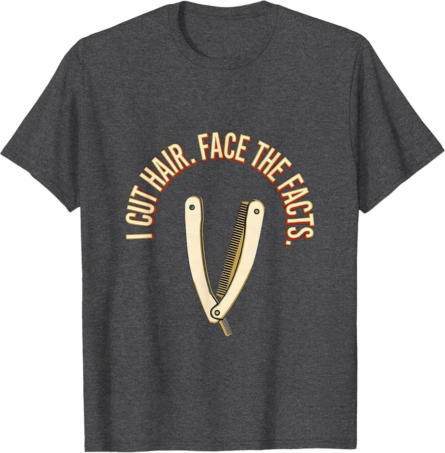Men's I Cut Hair Face The Facts Funny Barber Hairstylist Gift T-Shirt - Dark Heather Grey