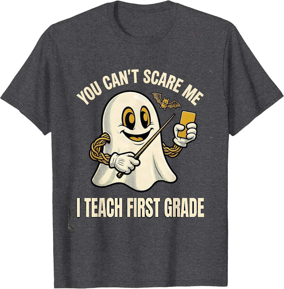 You Can't Scare Me I Teach First Grade Retro Teacher T-Shirt - Dark Heather Grey