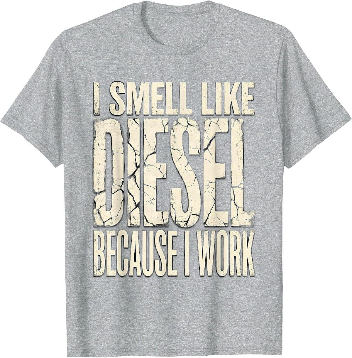 Men's I Smell Like Diesel Because I Work Funny Diesel Mechanic T-Shirt - Heather Grey