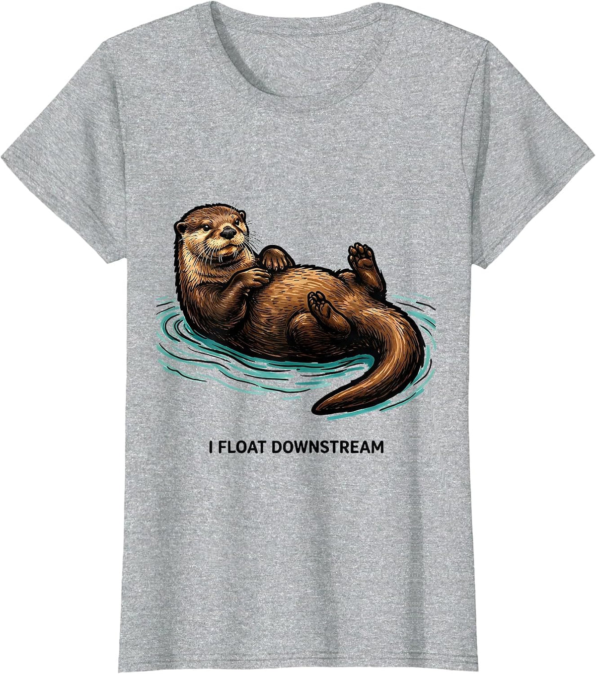 Women's I Float Downstream Funny Otter Lover Nature Humor T-Shirt - Heather Grey