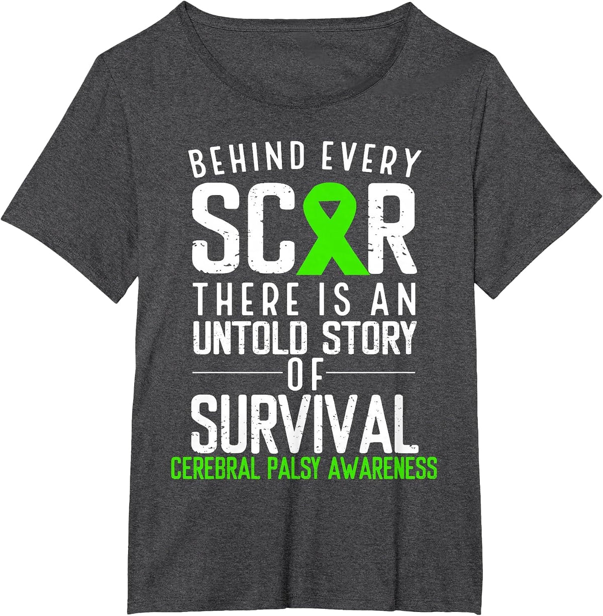 Green Ribbon Behind Every Scar Cerebral Palsy Awareness T-Shirt - Dark Heather Grey