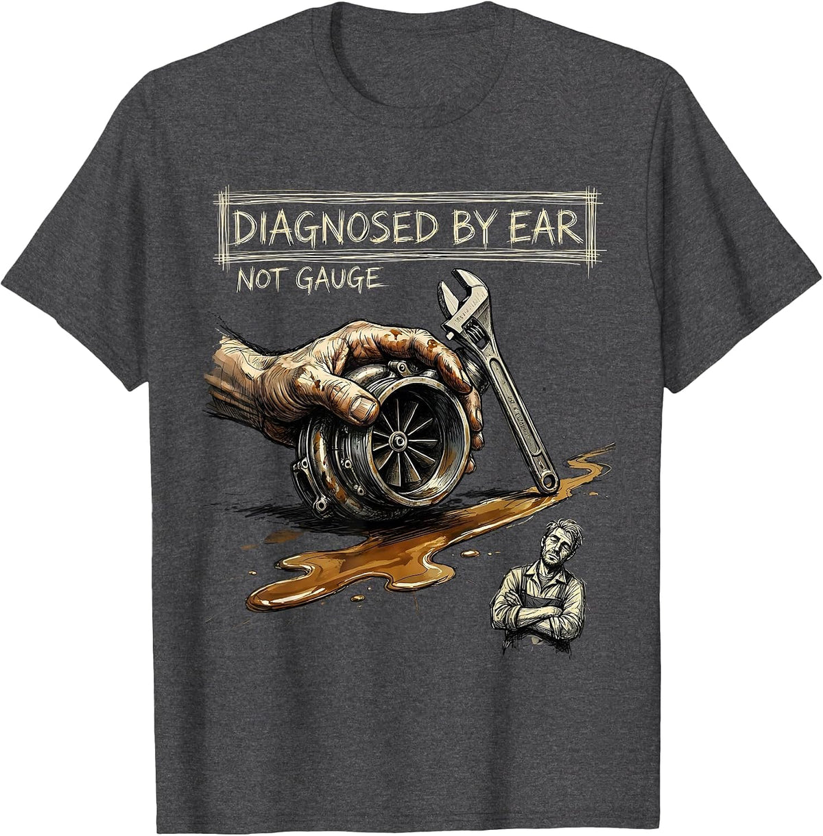 Diagnosed By Ear, Not Gauge Funny Diesel Trucker Mechanic T-Shirt - Dark Heather Grey