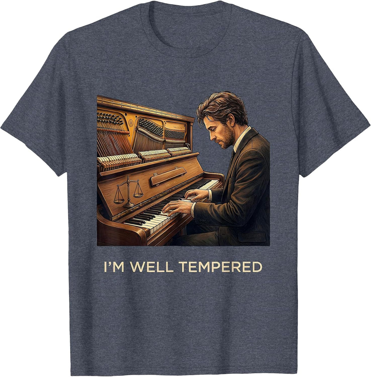 I'm Well Tempered Funny Pianist Piano Teacher Gift T-Shirt - Heather Blue