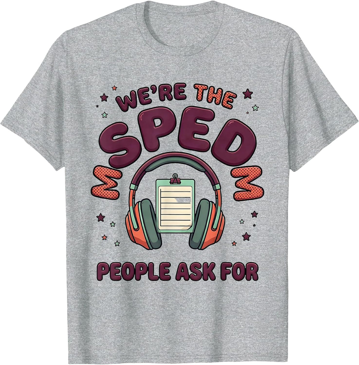 Men's We're The SPED Team People Ask For Funny Special Education T-Shirt - Heather Grey