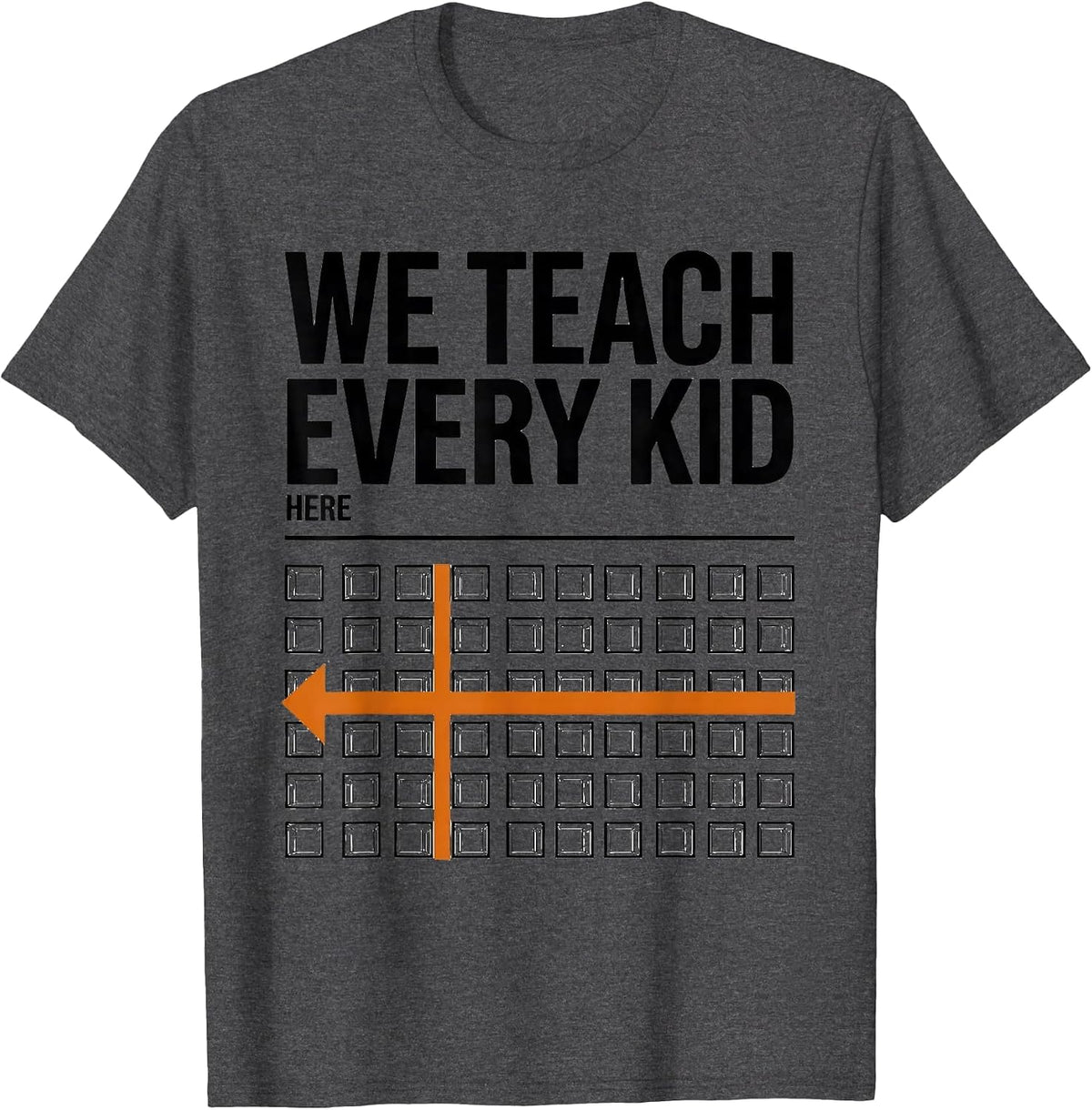 We Teach Every Kid Here Playful Specials Teacher Squad Team T-Shirt - Dark Heather Grey