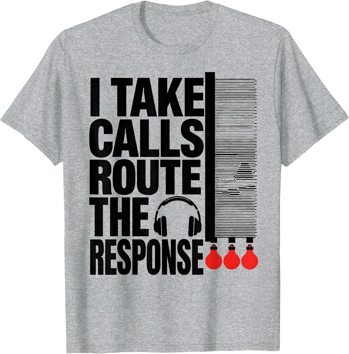 Men's I Take Calls Route The Response Funny 911 Dispatcher T-Shirt - Heather Grey