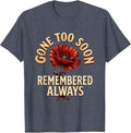 Gone Too Soon Overdose Awareness Memorial Design T-Shirt - Heather Blue