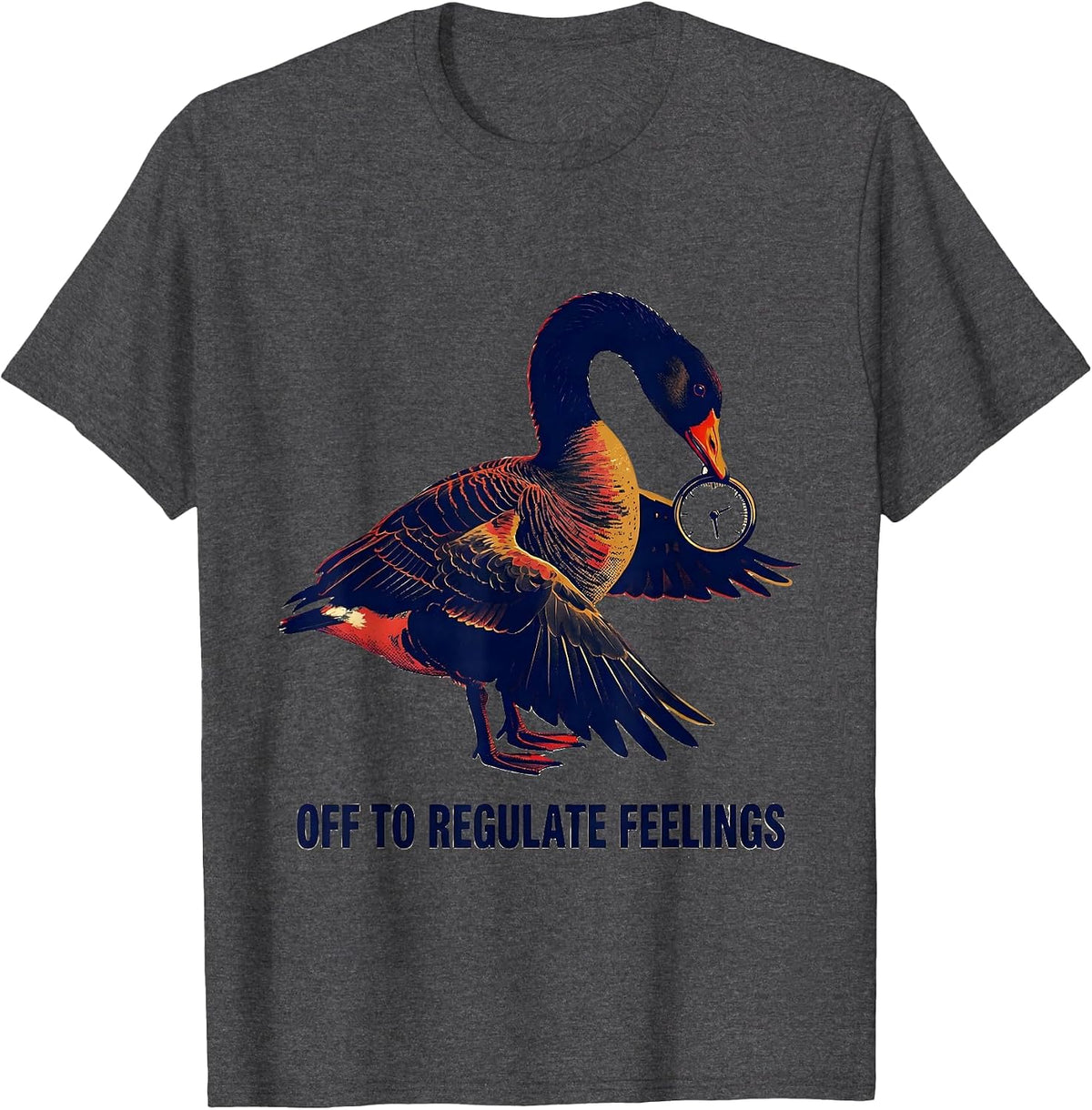 Off To Regulate Feelings Funny Goose Mental Health Therapist T-Shirt - Dark Heather Grey