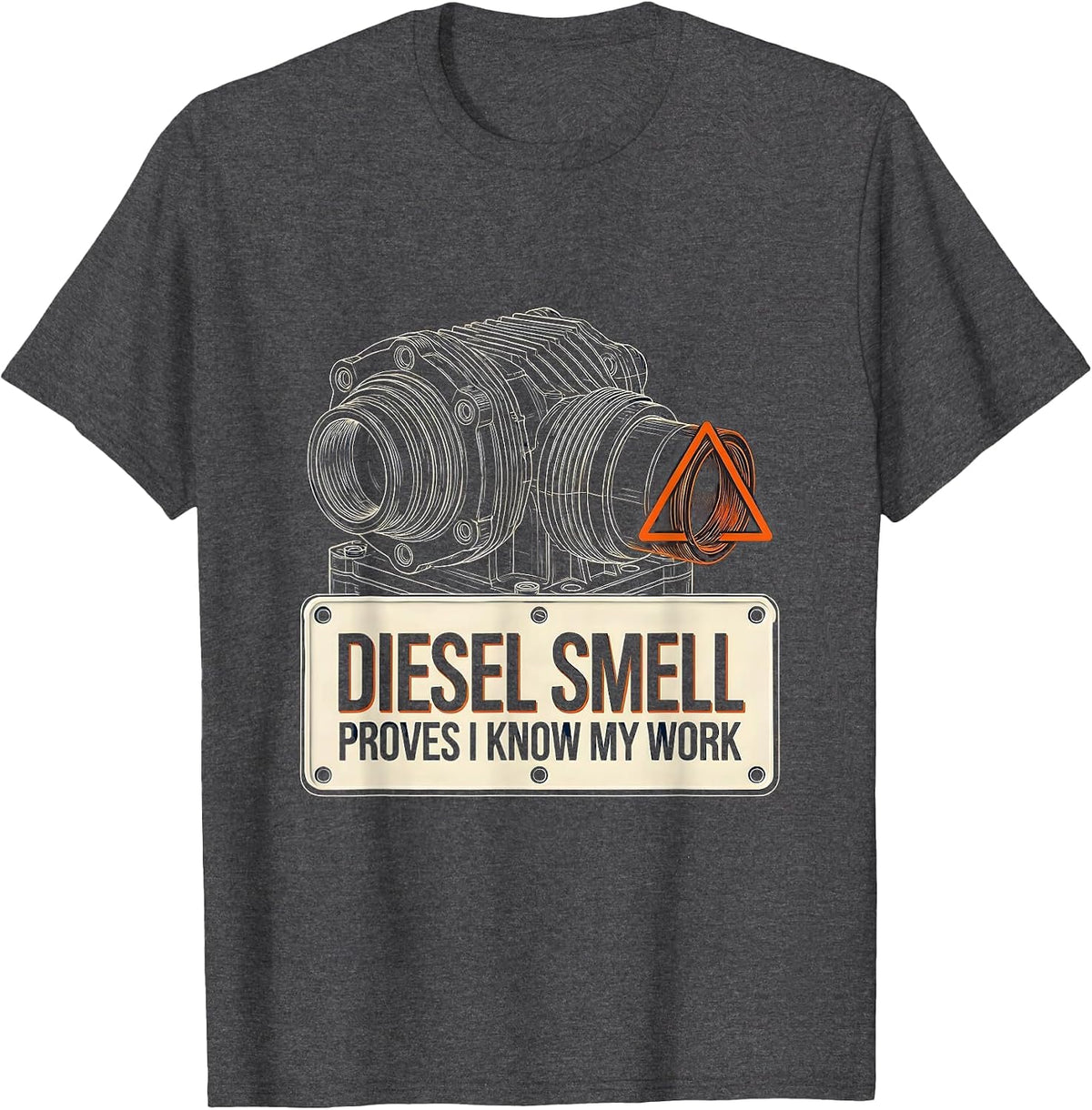 Diesel Smell Proves I Know My Work Funny Diesel Mechanic T-Shirt - Dark Heather Grey