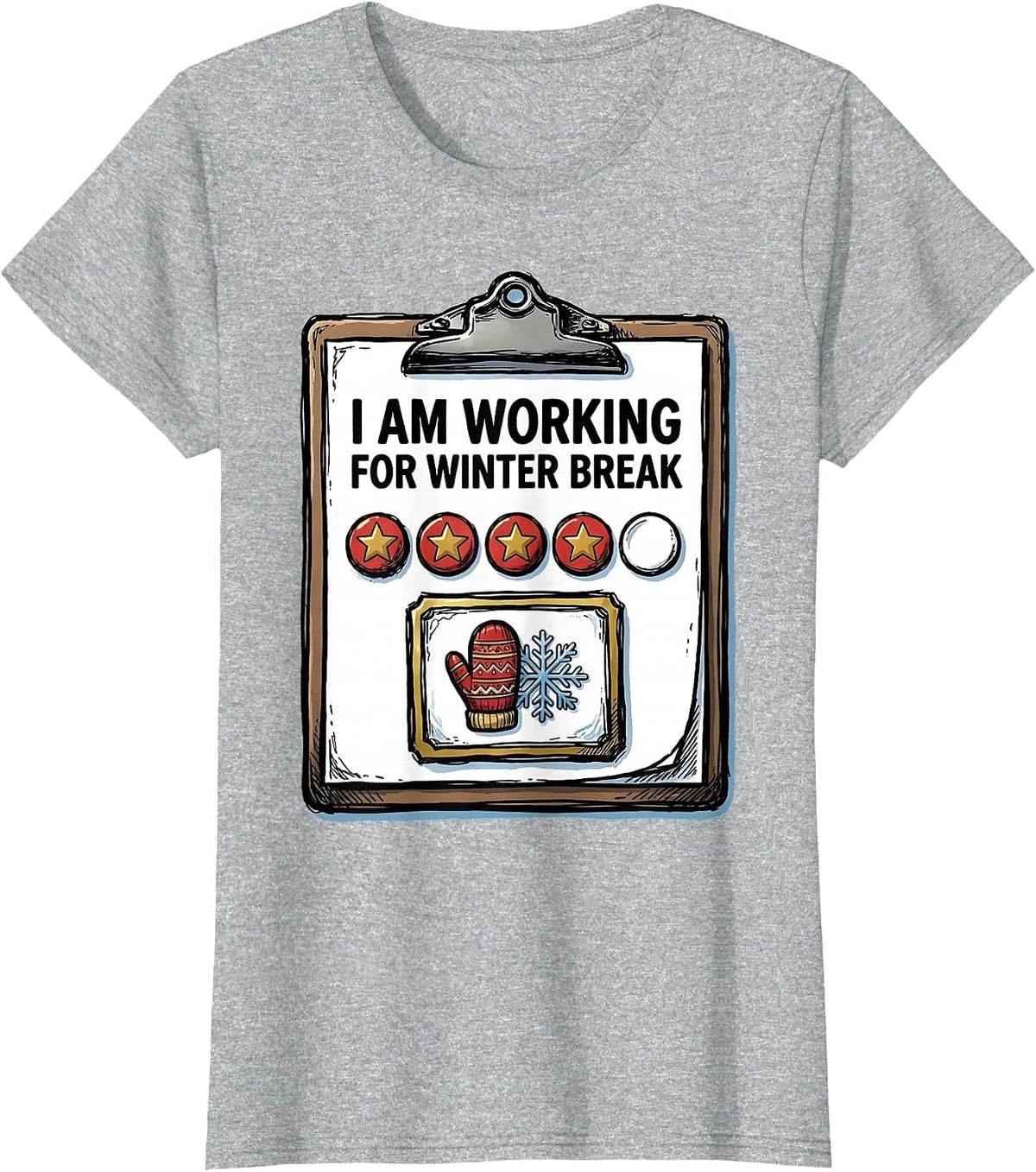 I Am Working For Winter Break Teacher Countdown Humor T-Shirt - Heather Grey