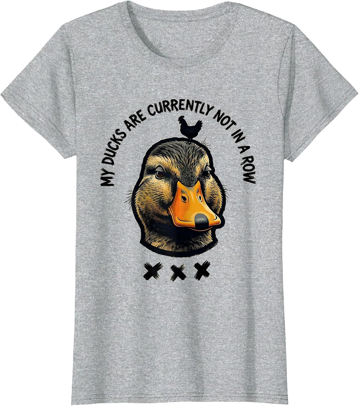 My Ducks Are Currently Not In A Row Funny Duck Novelty Gift T-Shirt - Heather Grey
