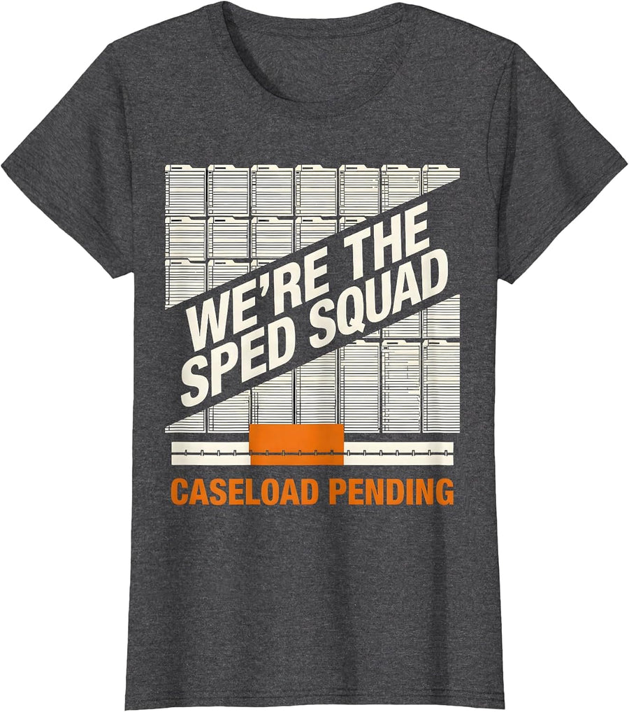 Women's We're The SPED Squad Caseload Pending Funny Special T-Shirt - Dark Heather Grey