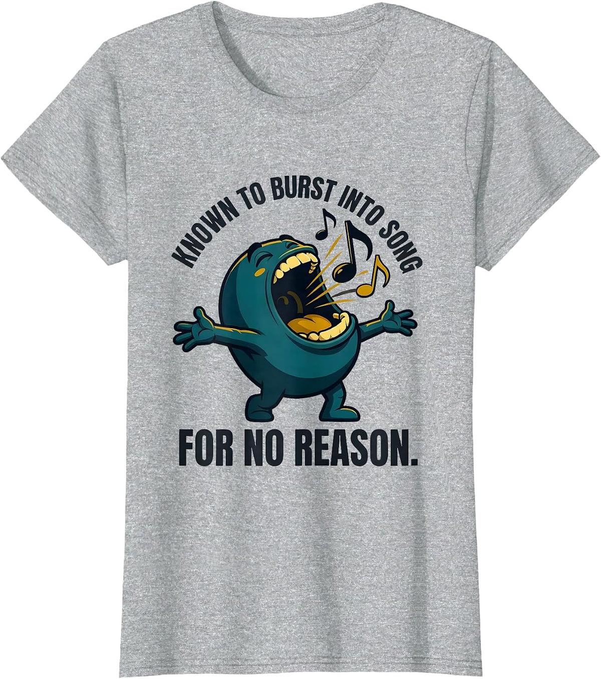 Known To Burst Into Song For No Reason Funny Music Lover T-Shirt - Heather Grey