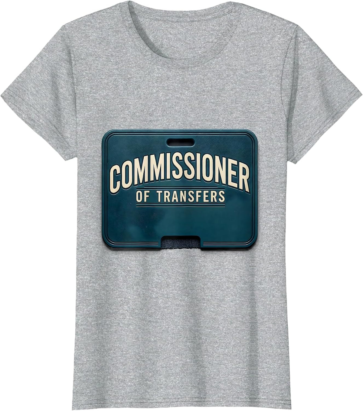 Commissioner Of Transfers Funny Physical Therapist OT Gift T-Shirt - Heather Grey