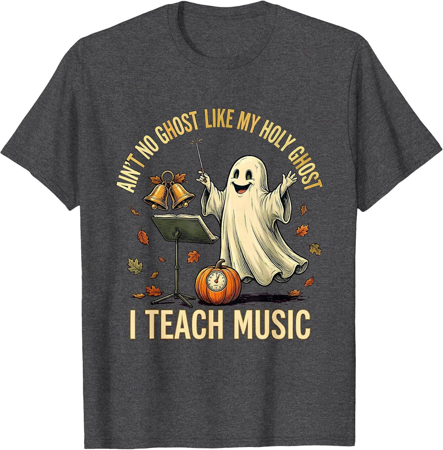 Men's Ain't No Ghost Like My Holy Ghost — I Teach Music Teacher T-Shirt - Dark Heather Grey