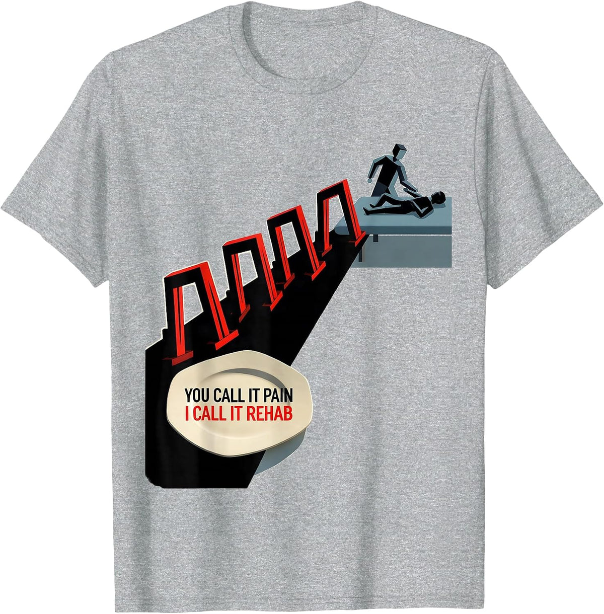Men's You Call It Pain; I Call It Rehab Funny Physical Therapist T-Shirt - Heather Grey