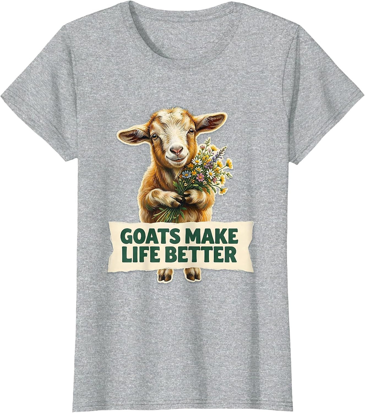 Goats Make Life Better Funny Goat Lover Design T-Shirt - Heather Grey