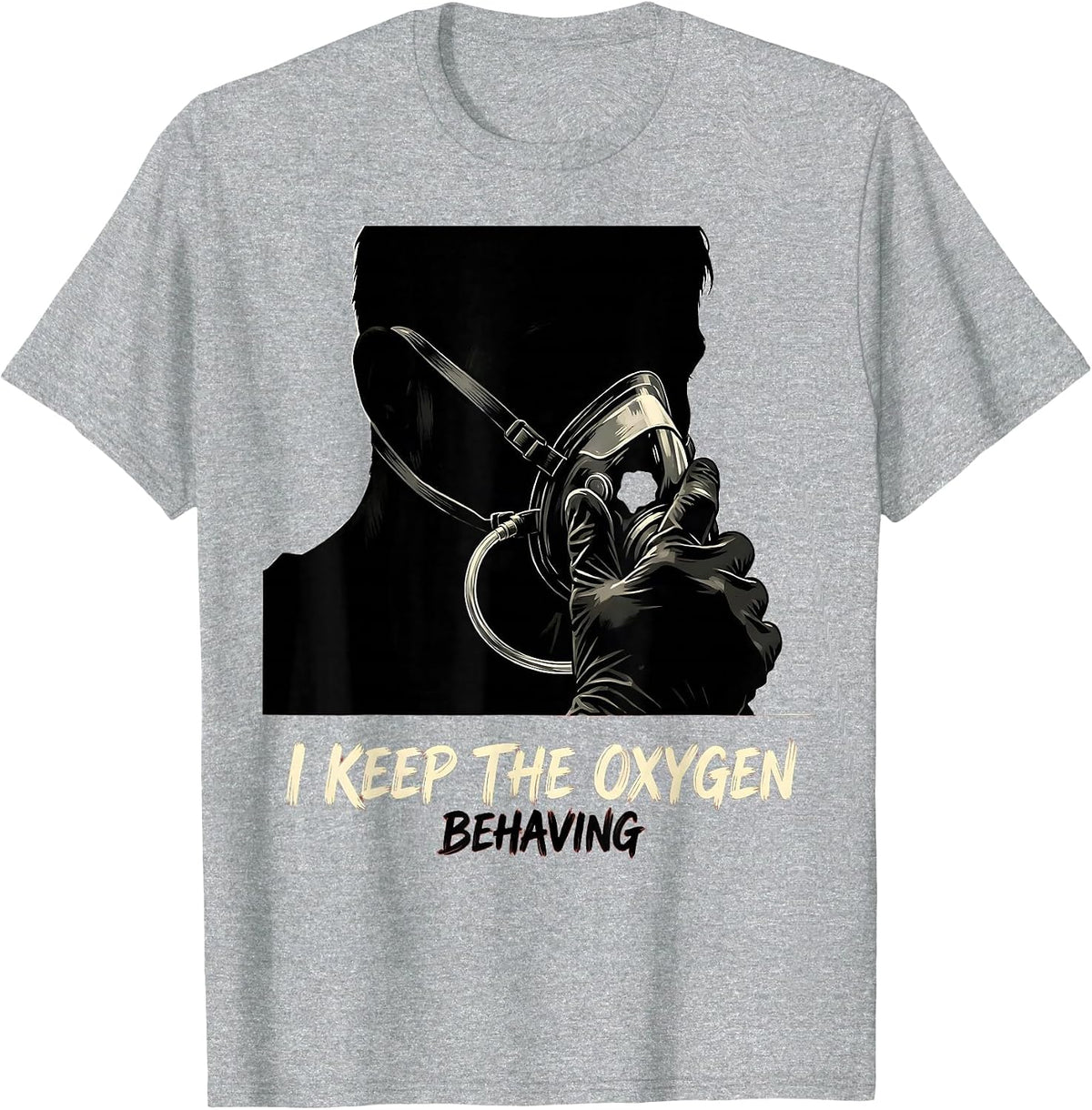 Men's I Keep The Oxygen Behaving Funny Respiratory Therapist RT T-Shirt - Heather Grey