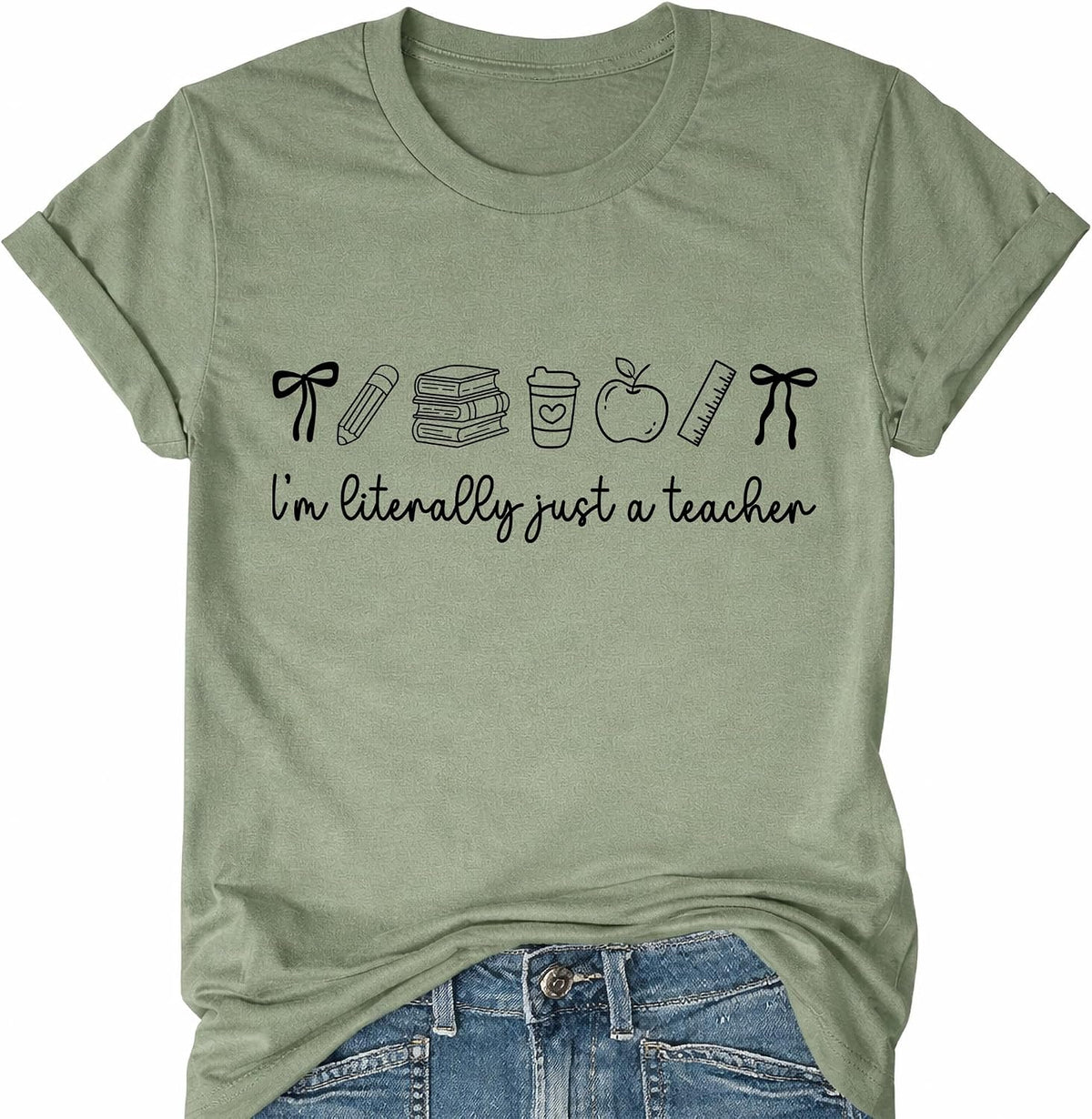 Teacher Shirts I'm Literally Just A Teacher Back to School Funny Tshirts - Green Crewneck