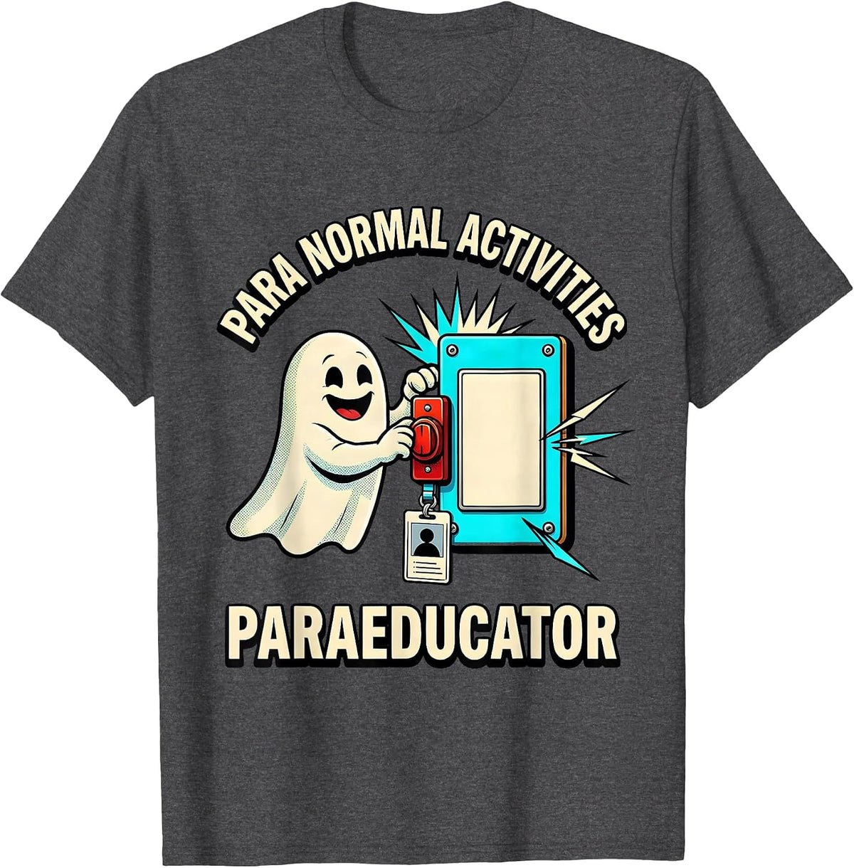 Para Normal Activities Paraeducator Ghost Halloween Teacher T-Shirt - Dark Heather Grey