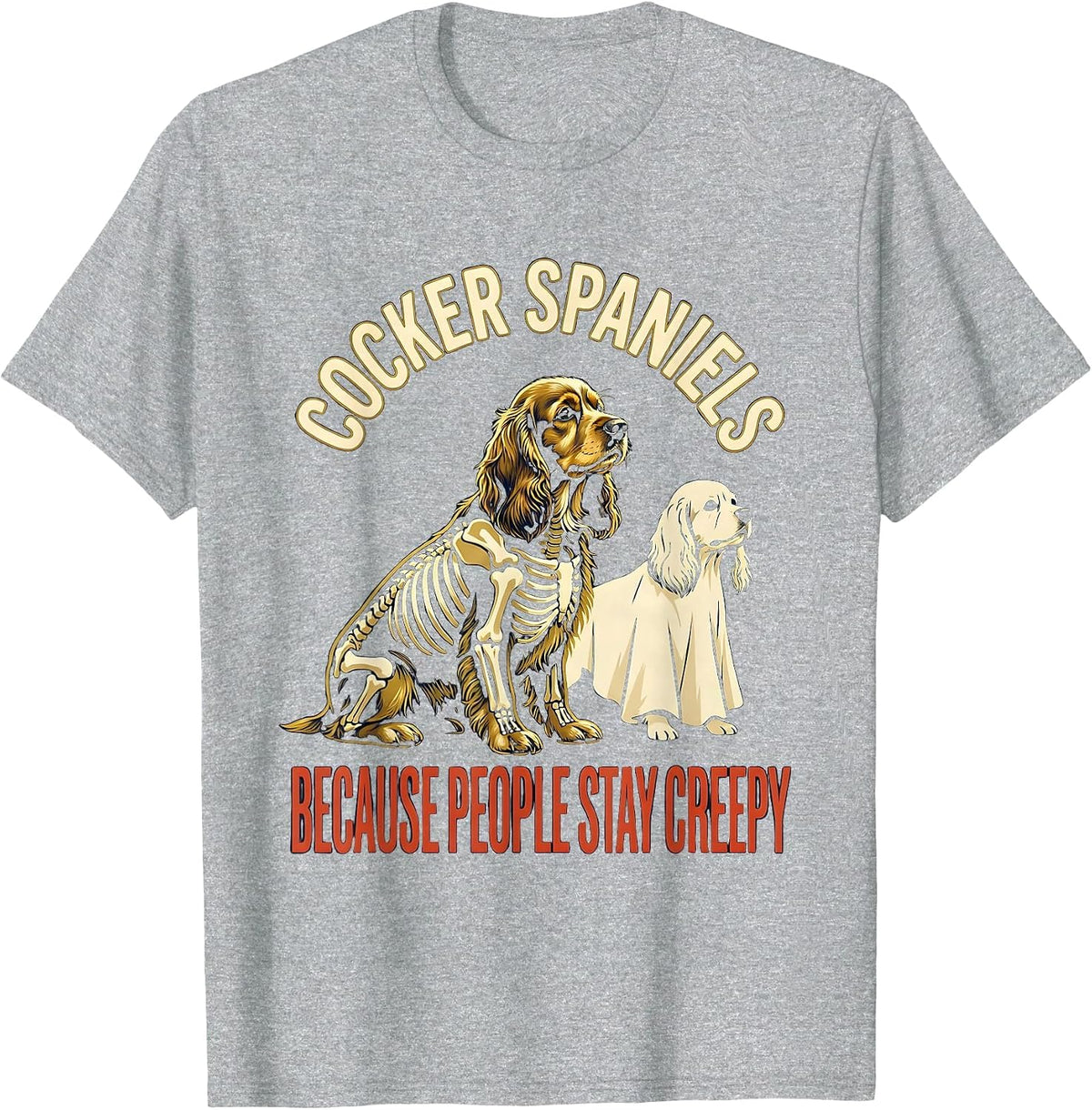 Men's Cocker Spaniels, because people stay creepy Halloween T-Shirt - Heather Grey
